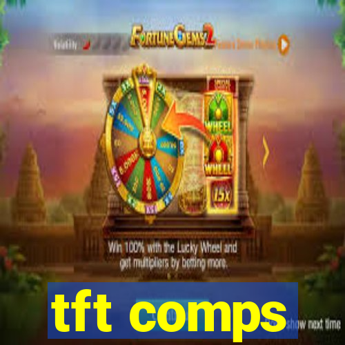 tft comps